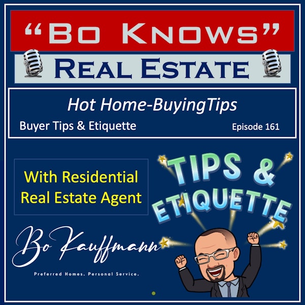 (EP: 161) Home Buyer Tips & Etiquette - How to make home showings more fun