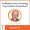 Is Modern Life Crushing Your Child's Potential? with Kim John Payne