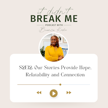 Our Stories Provide Hope, Relatability and Connection