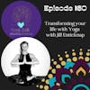 The Soul Talk Episode 160: Transforming your Life Through Yoga with Jill Enticknap