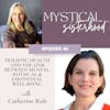 Holistic Health And The Link Between Mental, Physical & Emotional Well-Being With Catherine Rolt