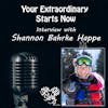 Episode 234: Your Extraordinary Starts Now – Interview Shannon Bahrke-Happe