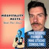 #072 - Hospitality Meets Mike Stocks - the Hospitality Consultant