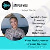 Behind The Mic: World’s Best Trauma Recovery Podcast with Anna Ditchburn