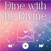 Dine with the Divine