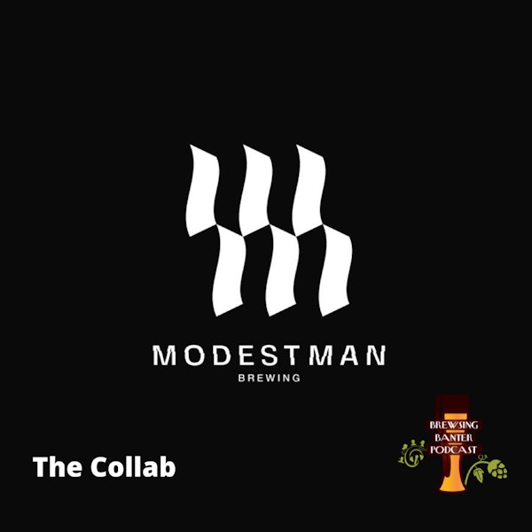 BBP Special - ModestMan Brewing - The Collab