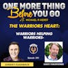 The Warriors Heart, Warriors Helping Warriors- Sunday Flashback