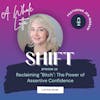Reclaiming Bitch: The Power of Assertive Confidence