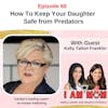 EP 60 - How To Keep Your Daughter Safe from Predators