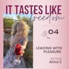 Leading with Pleasure with Alina Z | EP.04