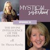 The Divine Intelligence Of The Children With Dr. Therese Rowley