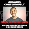Growing Continuously with David Gibson, Founder of Elevation is a Must, Entrepreneur, Speaker, & Former Boxer