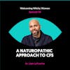 A Naturopathic Approach to CFS with Dr. Liam LaTouche