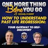 How to Understand Past Life Regression: Your Gateway to Self-Discovery