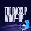 The Backup Wrap-up