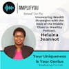Behind the Mic: Uncovering Wealth Strategies with the Host of the Middle Class to Wealthy Podcast, Helaina Jeannot