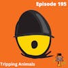 BBP 195 - Tripping Animals