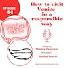 Ep.44 - Responsible Wanderer: Navigating Venice with Ethical Footprints. A chat with Matteo Secchi from Venessia.com
