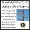 Part II: Living a Life of Service-Memorable Moments from White House Years