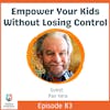 Empower Your Kids Without Losing Control with Pan Vera