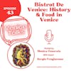 Ep.43 - Feast Through Time: Unraveling the Historic Ancient Cuisine of Venice. A chat with Sergio Fragiacomo, owner of the Historic restaurant of Bistrot De Venise in Venice