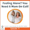 Feeling Alone? You Need A Mom On Call with Laura Hunter & Jennifer Walker