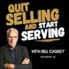 Stop Selling & Start Serving: Taking Ego Out of the Sales Process with Bill Caskey