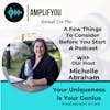 Behind The Mic: A Few Things To Consider Before You Start A Podcast With Michelle Abraham