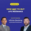 69: How NOT to Buy Life Insurance