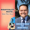 #071 - Hospitality Meets Chris Wayne Wills - The Independent Hotel CEO