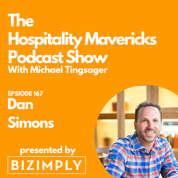 #167 Dan Simons, Co-Owner and CEO of Farmers Restaurant Group, on Slowing Down To Go Deeper