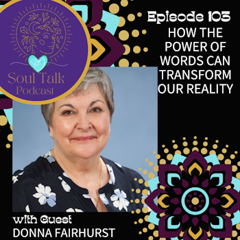 How The Power of Words Can Transform Our Reality - Donna Fairhurst