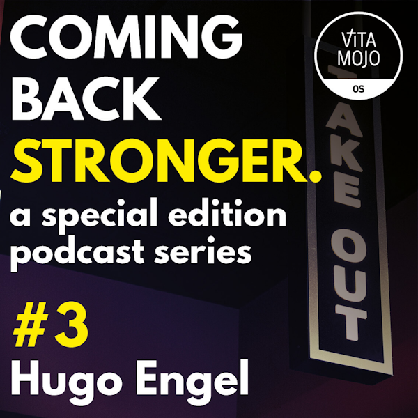 Coming Back Stronger Episode 3 with Hugo Engel, Digital Executive Leon Restaurants