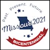 MISSOURI 2021 - The Bicentennial Celebration!