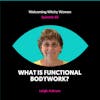 What is Functional Bodywork? with Leigh Ankrum