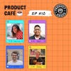 [☕️ Product Café #10] Pantéa Negui, Télétravail, Dating AI