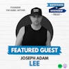 779: TAKING RISKS as an entrepreneur and igniting the rebel within w/ Joseph Adam Lee