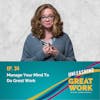 Managing Your Mind To Do Great Work | UYGW034