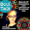 Remembering Light Language Can be a Healing Tool - Kassandra Kumara
