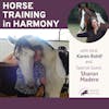 EP038: Sharon Madere - Breeding and Raising Happy Horses