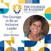 The Courage to Be an Inclusive Leader with Ellen Burton