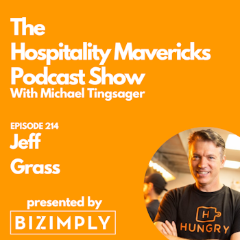 #214 Jeff Grass, CEO of HUNGRY, on Disrupting the Corporate Catering World