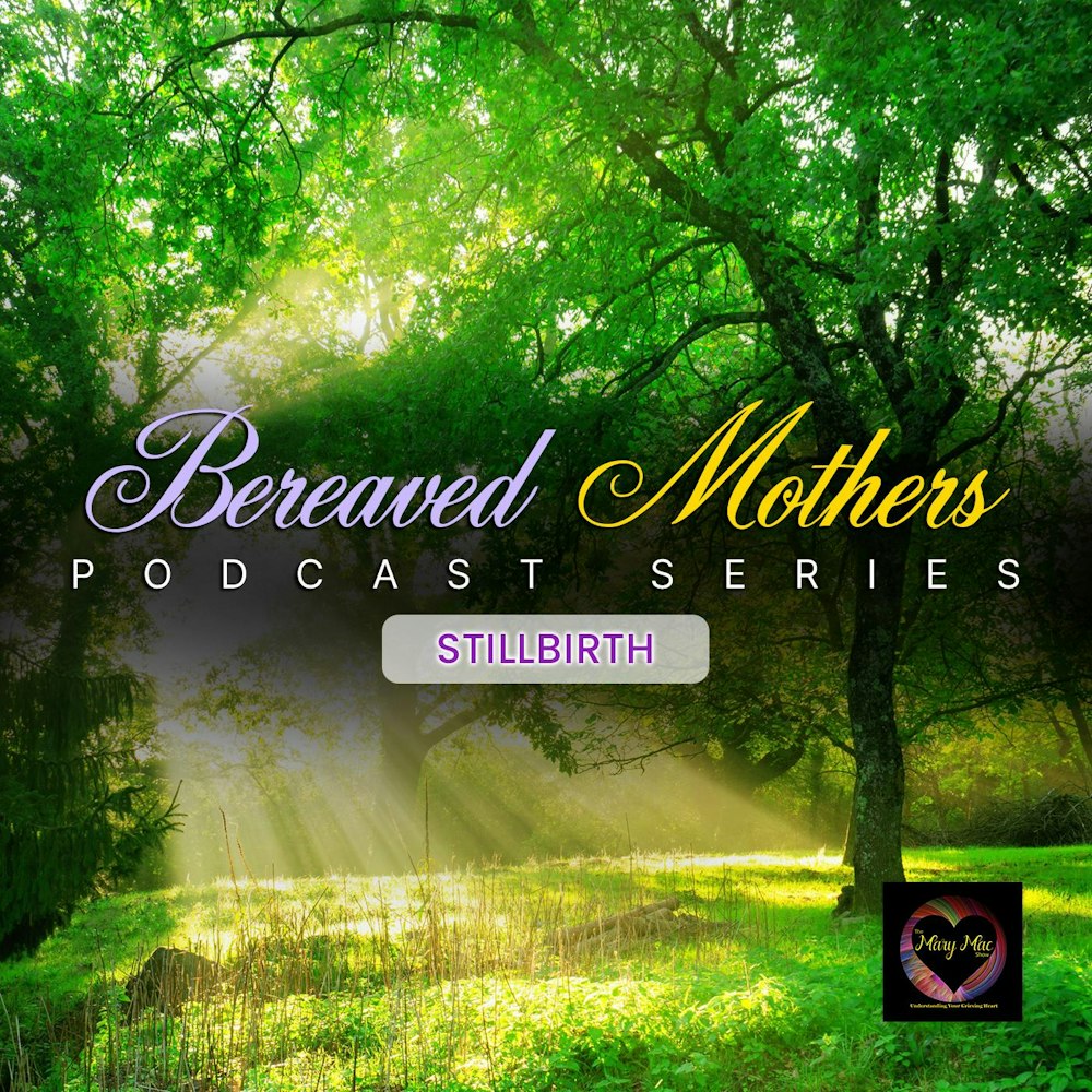 Bereaved Mothers Podcast Series | Stillbirth