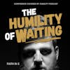 The Humility of Waiting