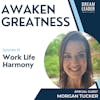 Work Life Harmony with Morgan Tucker