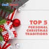 Top 5 Personal Xmas Traditions