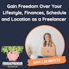 Gain Freedom Over Your Lifestyle, Finances, Schedule, and Location as a Freelancer (with Sam Laliberte)