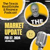 Market Update Feb 27, 2024 - Property Tax Implications, FHA Payment Relief, and Realtor Commissions