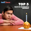 Top 5 Ways to Celebrate a Birthday