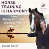 EP008: Stories Of Training Dressage With & Without Bits